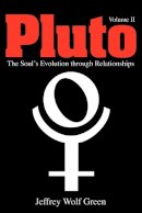 Green, Jeffrey Wolf - Pluto:  the Soul's Evolution Through Relationships - 9781902405421 - V9781902405421