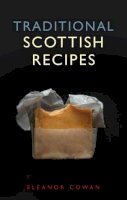 Eleanor Cowan - Traditional Scottish Recipes (Waverley Scottish Classics) - 9781902407777 - V9781902407777