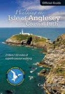 Carl Rogers - Walking the Isle of Anglesey Coastal Path - Official Guide - 9781902512150 - V9781902512150