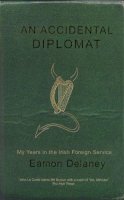 Eamon Delaney - The accidental diplomat : - 9781902602394 - KSC0001480