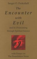 Sergei O. Prokof´ev - The Encounter with Evil and Its Overcoming Through Spiritual Science - 9781902636108 - V9781902636108