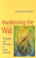 Coenraad Van Houten - Awakening the Will - 9781902636115 - V9791902636114
