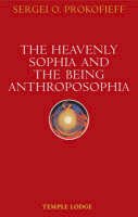 Sergei O. Prokofieff - The Heavenly Sophia and the Being Anthroposophia - 9781902636795 - V9781902636795