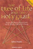 Sylvia Francke - The Tree of Life and the Holy Grail - 9781902636870 - V9781902636870