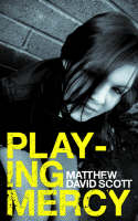 Matthew David Scott - Playing Mercy - 9781902638928 - V9781902638928