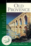 Theodore A Cook - Old Provence: Theodore Andrea Cook (Lost & Found Series 2) - 9781902669199 - V9781902669199