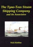 Nick Robins - The Tyne-Tees Steam Shipping Company and its Associates - 9781902953649 - V9781902953649