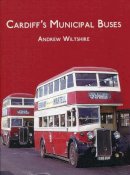 Andrew Wiltshire - Cardiff's Municipal Buses - 9781902953786 - V9781902953786