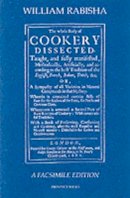 William Rabisha - The Whole Body of Cookery Dissected (1682) - 9781903018118 - V9781903018118