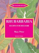 Mary Prior - Rhubarbaria - 9781903018613 - V9781903018613