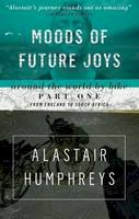 Alastair Humphreys - Moods of Future Joys - 9781903070857 - V9781903070857