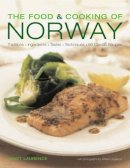 Janet Laurence - The Food and Cooking of Norway: Traditions, Ingredients, Tastes & Techniques In Over 60 Classic Recipes (The Food & Cooking of) - 9781903141472 - V9781903141472