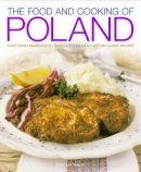 Michlik Ewa - The Food and Cooking of Poland: Traditions   Ingredients   Tastes   Techniques   Over 60 Classic Recipes - 9781903141564 - V9781903141564