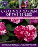 Jenny Hendy - Creating a Garden of the Senses: Simple ways to use fragrance, touch, sound, taste and visual drama in the garden - 9781903141724 - V9781903141724