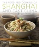 Terry Tan - Food & Cooking of Shanghai & East China - 9781903141915 - V9781903141915