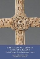 Sarah Rees Jones (Ed.) - Christians and Jews in Angevin England - 9781903153444 - V9781903153444