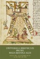 Michele Campopiano - Universal Chronicles in the High Middle Ages (Writing History in the Middle Ages) - 9781903153734 - V9781903153734