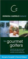Georgina Campbell - Georgina Campbell's Ireland for Gourmet Golfers - The Ireland Golf & Hospitality Guide - 9781903164204 - V9781903164204