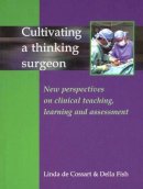 Dr Linda De Cossart - Cultivating a Thinking Surgeon - 9781903378267 - V9781903378267