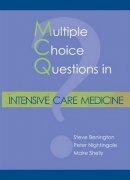 Dr Steve Benington - Multiple Choice Questions in Intensive Care Medicine - 9781903378649 - V9781903378649