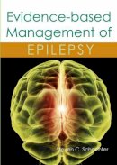 Dr Steven C. Schachter - Evidence-Based Management of Epilepsy - 9781903378779 - V9781903378779