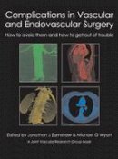 Jonothan J. Earnshaw - Complications in Vascular & Endovascular Surgery - 9781903378809 - V9781903378809