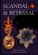 John Cafferky - Scandal & Betrayal:  Shackleton and the Irish Crown Jewels - 9781903464250 - KSG0031058