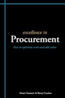 Stuart Emmett - Excellence In Procurement: How To Optimise Costs And Add Value - 9781903499405 - V9781903499405