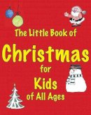 Ellis, Martin - The Little Book of Christmas for Kids of All Ages - 9781903506455 - V9781903506455