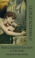 Georges Rodenbach - Hans Cadzand's Vocation and Other Stories - 9781903517864 - V9781903517864