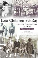 Laurence Fleming - Last Children of the Raj, Volume 1 (1919-1939): British Childhoods in India - 9781903660201 - V9781903660201