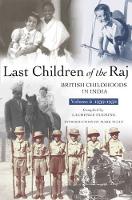 Laurence Fleming - Last Children of the Raj, Volume 2 (1939-1950): British Childhoods in India - 9781903660218 - V9781903660218