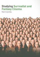 Neil Coombs - Studying Surrealist and Fantasy Cinema: (Student Edition) (Studying (Auteur)) - 9781903663967 - V9781903663967