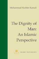 Mohammad Hashim Kamali - The Dignity of Man - 9781903682005 - V9781903682005