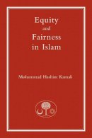 Mohammad Hashim Kamali - Equity and Fairness in Islam - 9781903682425 - V9781903682425