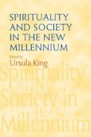 Ursula King - Spirituality and Society in the New Millennium - 9781903900291 - V9781903900291