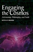 Neville Brown - Engaging the Cosmos - 9781903900666 - V9781903900666