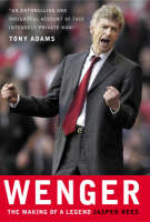 Jasper Rees - Wenger: The Making of a Legend - 9781904095545 - KNW0007673