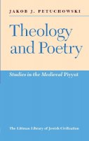 Jakob J. Petuchowski - Theology and Poetry - 9781904113164 - V9781904113164