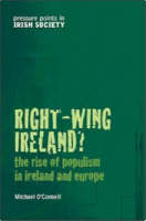 Michael O'connell - Right-Wing Ireland?:  The Rise of Populism in Ireland and Europe - 9781904148340 - KTG0000137