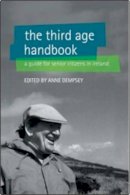 Anne Dempsey - The Third Age Handbook: A Guide for Older People in Ireland - 9781904148500 - KLN0015532