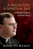 Pat Buckley - A Sexual Life, a Spiritual Life: A Painful Journey to Inner Peace - 9781904148685 - KNW0012563