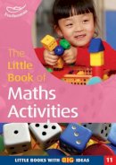 Sally Featherstone - The Little Book of Maths Activities: Little Books with Big Ideas - 9781904187080 - V9781904187080