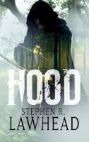 Stephen R. Lawhead - Hood: King Raven Trilogy, Volume 1 - 9781904233718 - KLN0016790