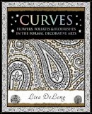 Lisa Delong - Curves: Flowers, Foliates & Flourishes in The Formal Decorative Arts - 9781904263883 - V9781904263883