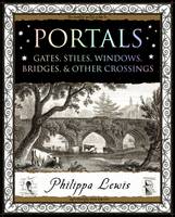 Philippa Lewis - Portals: Gates, Stiles, Windows, Bridges, & Other Crossings - 9781904263944 - V9781904263944