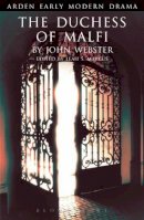 John Webster - The Duchess of Malfi (Arden Early Modern Drama) - 9781904271512 - V9781904271512