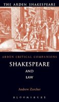 Dr Andrew Zurcher - Shakespeare And Law (Arden Critical Companions) - 9781904271727 - V9781904271727