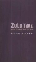 Mark Little - ZULU TIME: When Ireland went to War - 9781904301523 - KST0007064