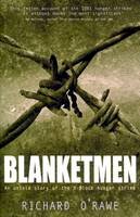 O'Rawe, Richard - Blanketmen: An Untold Story of the H-block Hunger Strike - 9781904301677 - KKD0004339
